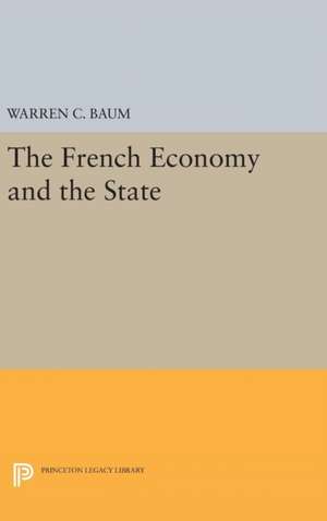 French Economy and the State de Warren C. Baum