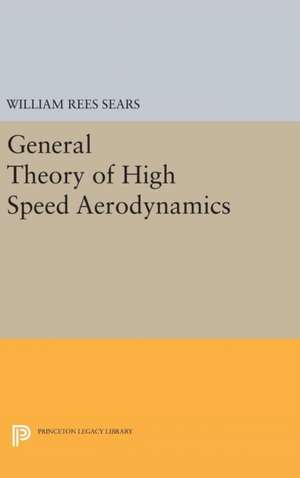 General Theory of High Speed Aerodynamics de William Rees Sears