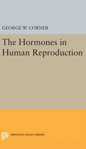 Hormones in Human Reproduction de George Washingt Corner