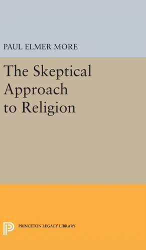 Skeptical Approach to Religion de Paul Elmer More