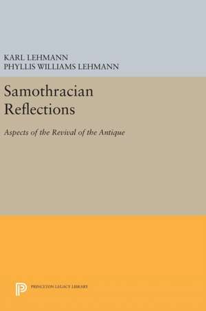 Samothracian Reflections – Aspects of the Revival of the Antique de Karl Lehmann