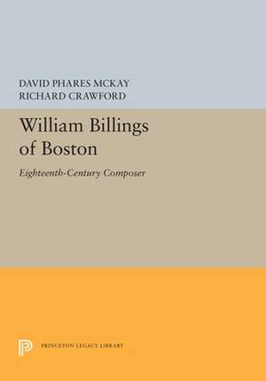 William Billings of Boston – Eighteenth–Century Composer de David Phares Mckay