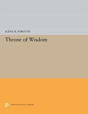 Throne of Wisdom de Ilene H. Forsyth