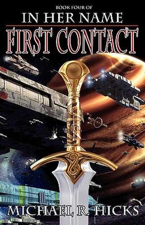 In Her Name First Contact de Michael R. Hicks