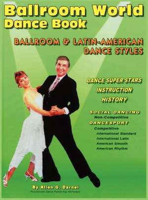 Ballroom World Dance Book Revised: 4th Revised Edition de Allen G. Darnell