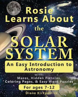 Rosie Learns about the Solar System de Diane Kirkpatrick