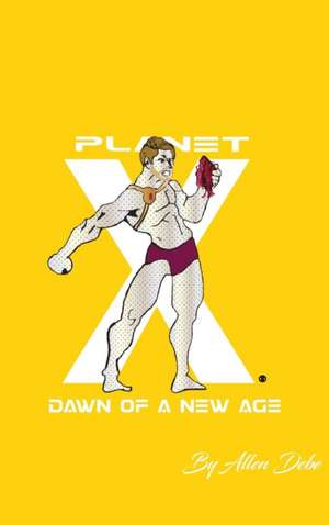 Debe, A: Planet X