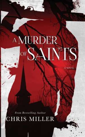 A Murder of Saints de Chris Miller