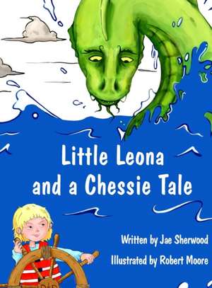 Little Leona and a Chessie Tale de Jae Sherwood