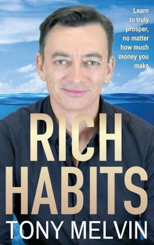 Rich Habits - Hardcover de Tony Melvin