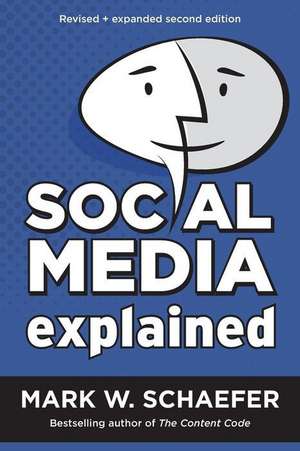 Social Media Explained de Mark Schaefer