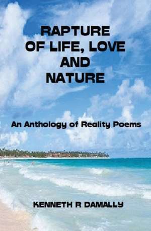 Rapture of Life, Love & Nature de Kenneth Roderick Damally