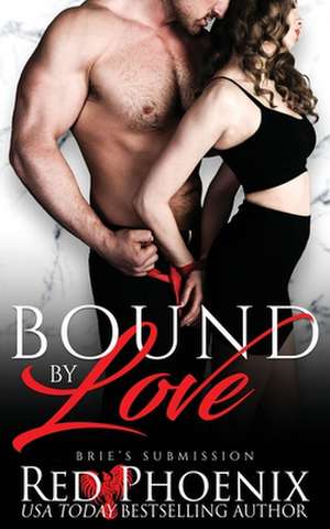 Bound by Love de Red Phoenix