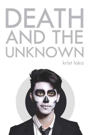 Death and the Unknown de Krist Loka