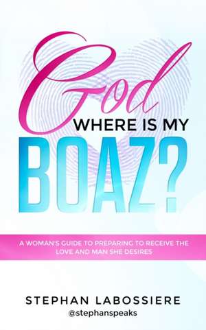 God Where Is My Boaz? de Stephan Labossiere