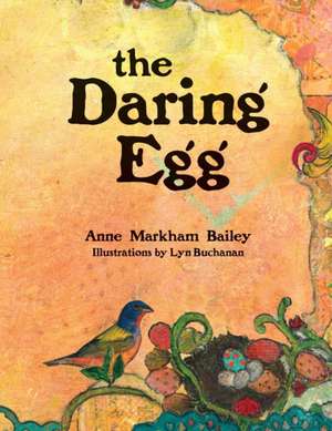 The Daring Egg (Paperback) de Anne Markham Bailey