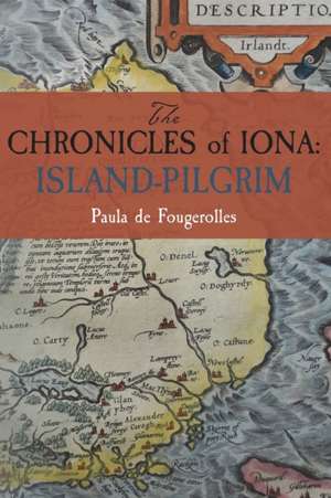 The Chronicles of Iona de Paula De Fougerolles