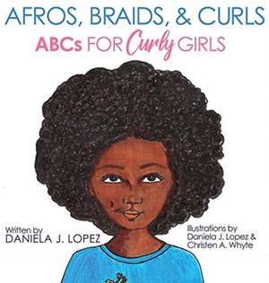 Afros, Braids, & Curls de Daniela J Lopez