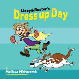 Lizzy & Buster's Dress Up Day de Melissa Whitworth