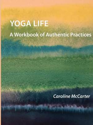 Yoga Life de Caroline McCarter