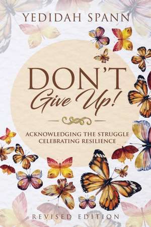 Don't Give Up! de Yedidah Spann