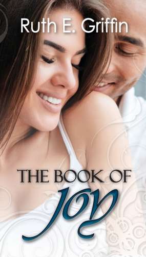 The Book of Joy de Ruth E Griffin