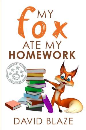 My Fox Ate My Homework de David Blaze