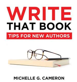 Write That Book de Michelle G Cameron