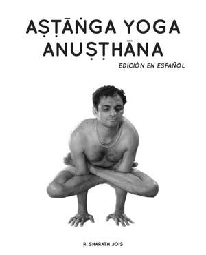 Astanga Yoga Anusthana de R. Sharath Jois