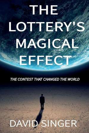 The Lottery's Magical Effect de David Singer