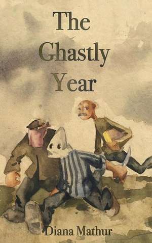 The Ghastly Year de Diana Mathur