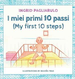 I miei primi 10 passi de Ingrid Pagliarulo