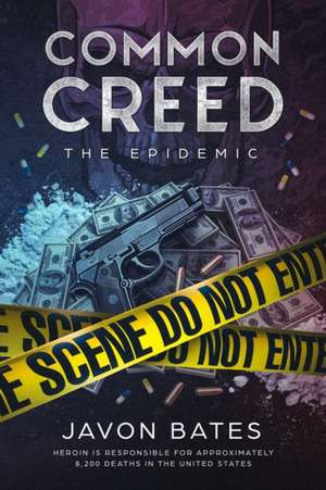 Common Creed: The Epidemic: Tomahawk Entertainment Group Presents: Common Creed: The Epidemic de Javon Bates