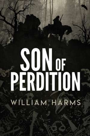 Son of Perdition de William Harms