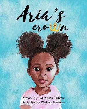 Aria's Crown de Bettinita Harris