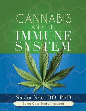 Cannabis and the Immune System de Sasha Noe