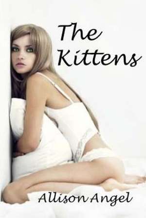 The Kittens de Allison Angel