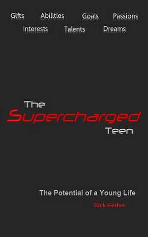 The Supercharged Teen de Rick Gerber