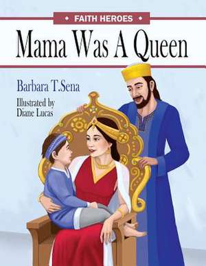 Mama Was a Queen de Barbara T. Sena