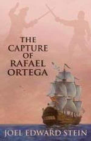 Stein, J: CAPTURE OF RAFAEL ORTEGA