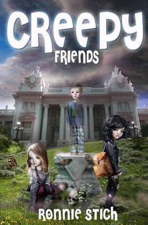 Creepy Friends de Ronnie Stich