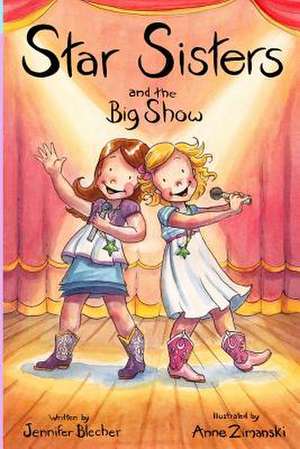 Star Sisters and the Big Show de Jennifer Blecher