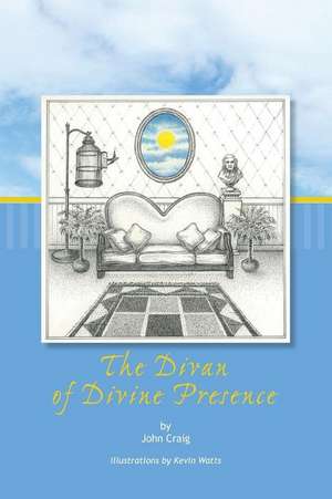 The Divan of Divine Presence de John Craig