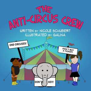 The Anti-Circus Crew de Nicole Schubert