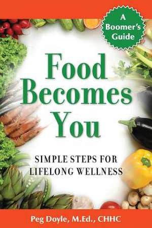 Food Becomes You de Peg Doyle