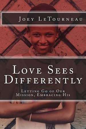 Love Sees Differently de Joey Letourneau