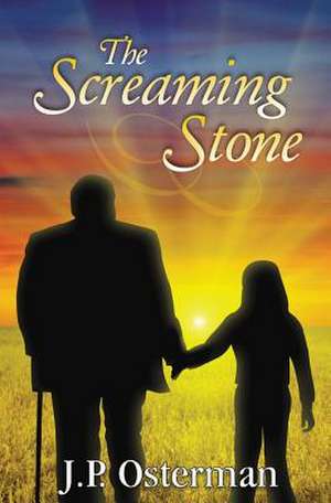 The Screaming Stone de J. P. Osterman