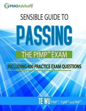 Sensible Guide to Passing the Pfmp SM Exam de Te Wu