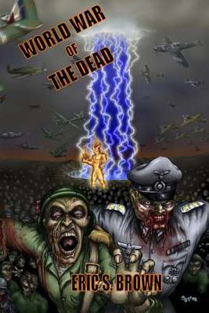 World War of the Dead de Eric S. Brown