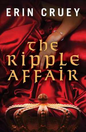 The Ripple Affair de Erin Cruey